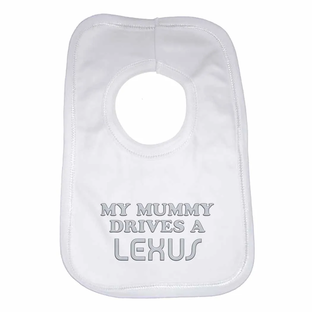 Baby Bib My Mummy Drives A Lexus - Unisex - White